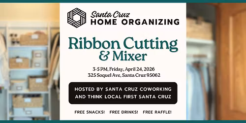 Ribbon Cutting & Mixer! - Santa Cruz Home Organizing LLC