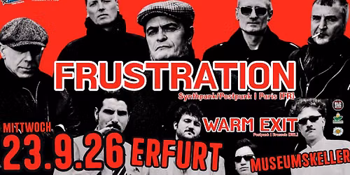 FRUSTRATION [Paris] + WARM EXIT [Brussels] | 23.9.26 Museumskeller Erfurt