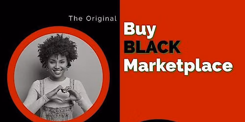 THE BUY BLACK MARKET PLACE SEPTEMBER 5, 2026 - 11 AM- 6 PM *FREE*