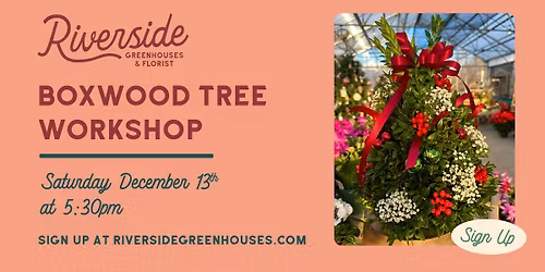 Riverside's Boxwood Tree Workshop