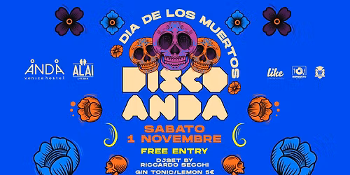 DISCO ANDA Dia de los Muertos Sabato 1 Novembre \/ FREE ENTRY \/ Anda Venice Hostel