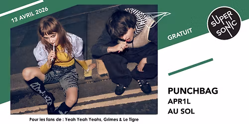 Punchbag \u2022 APR1L \u2022 AU SOL \/ Supersonic (Free entry)