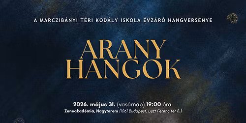 Arany Hangok - A Marczib\u00e1nyi Kod\u00e1ly Iskola \u00e9vz\u00e1r\u00f3 hangversenye