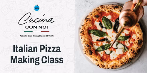Italian Pizza Making Class at Il Centro
