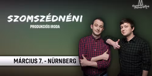 \/\/ N\u00dcRNBERG \/\/ SZOMSZ\u00c9DN\u00c9NI PRODUKCI\u00d3S IRODA \/\/