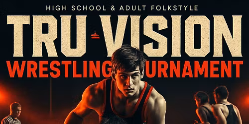 Tru Vision Wrestling Folkstyle Wrestling Tournament