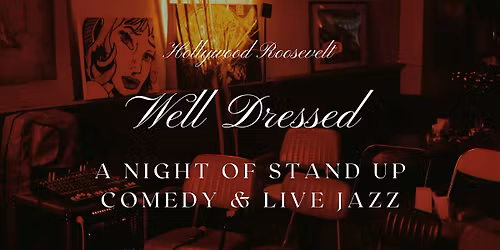 Well Dressed - A Night of Stand Up Comedy & Live Jazz
