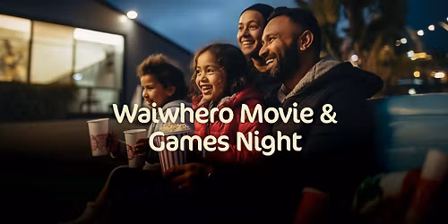 Waiwhero: Movie and Games Night
