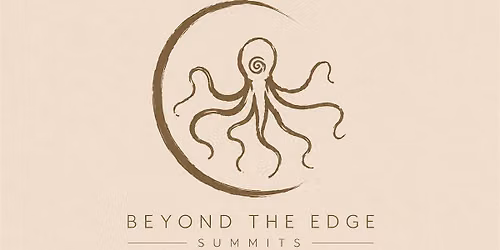 Beyond the Edge Inaugural Summit: Where Soul Meets Medicine