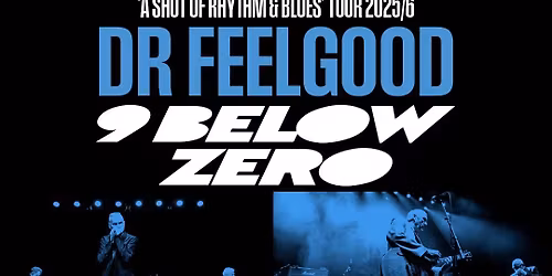 DR FEELGOOD & NINE BELOW ZERO - 'A Shot Of Rhythm & Blues\u2019 Tour - 4th April 2026 -  La Belle, Edin