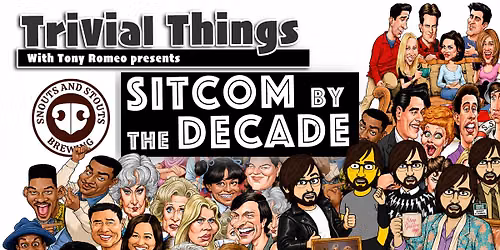 Sitcom by the Decade at Snouts and Stouts with Trivial Things!
