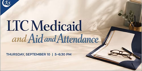 LTC Medicaid and Aid and Attendance Seminar