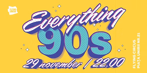 Everything 90's Party @ Flying Circus