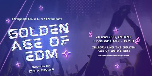 The Golden Age of EDM Party w\/ DJ K Styles