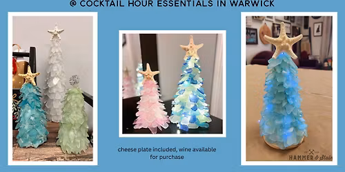 12\/10\/25 6-9pm illuminated seaglass trees @ Cocktail Hour Essentials (includes cheeseplate)