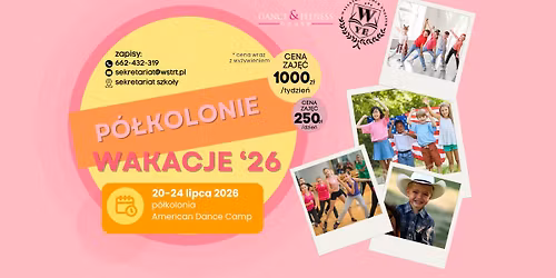 \ud83c\uddfa\ud83c\uddf8 American Dance Camp \u2013 p\u00f3\u0142kolonie taneczno-j\u0119zykowe (6\u201312 lat)