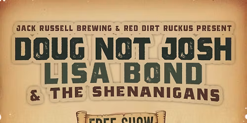 Doug Not Josh Lisa Bond & the Shenanigans presented by Red Dirt Ruckus & Jack Russell Brewery