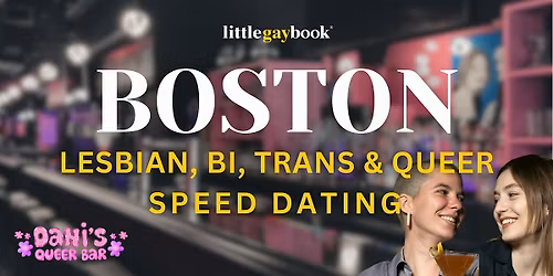 Boston Lesbian\/Bi\/Trans\/Queer Speed Dating