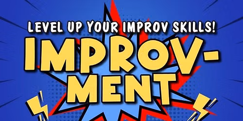 Improv-Ment: Level Up Your Improv Skills