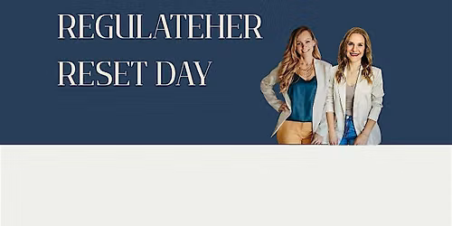 RegulateHER Reset Day
