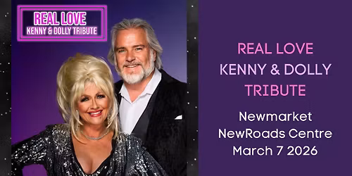 Real Love - Kenny & Dolly Tribute at Newmarket NewRoads Performing Arts Centre