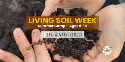 Florida Wild School | Living Soil Week
