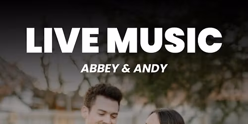 LIVE MUSIC: Abbey & Andy
