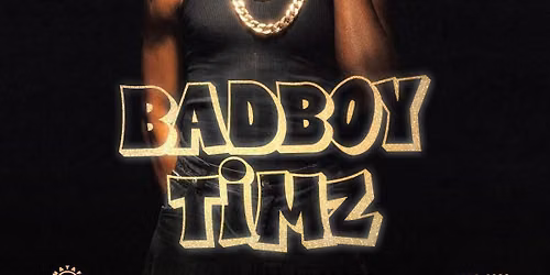 BAD BOY TIMZ In Manchester - Afrobeats\/HipHop\/Amapiano\/RnB\/DanceHall