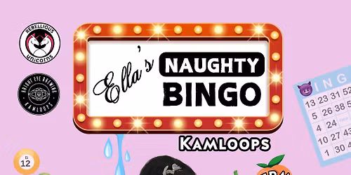 Ella's Naughty Bingo | Kamloops (Mar 11)