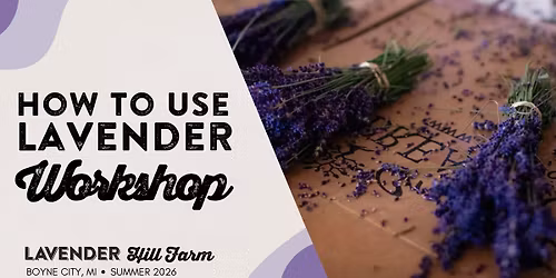 How to Use Lavender Workshop