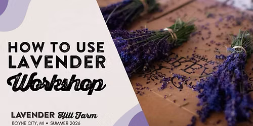 How to Use Lavender Workshop