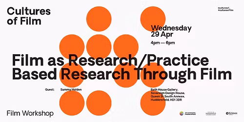 Film as Research\/ Practice-Based Research Through Film with Dr Sammy Holden
