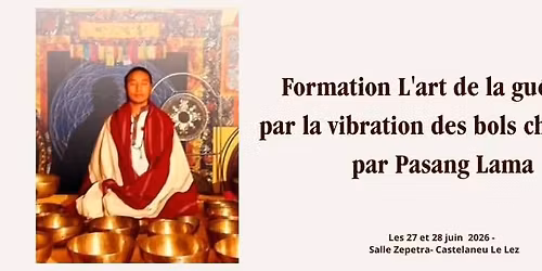 Ma\u00eetre Pasang Lama Formation l'Art de la Gu\u00e9rison par la vibration des bols chantants