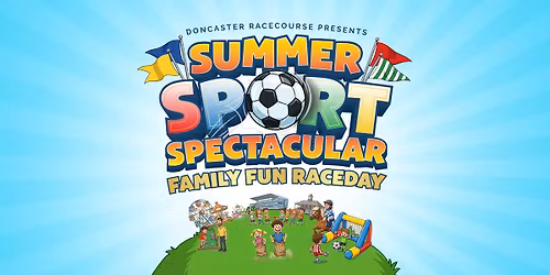 Summer Sport Spectacular Family Fun Raceday