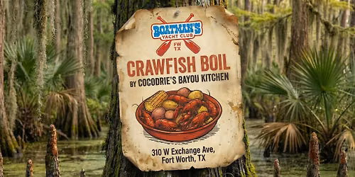 FORT WORTH CRAWFISH BOIL - BOATMAN'S YACHT CLUB on W EXCHANGE in FORT WORTH!