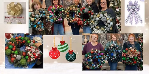 Christmas in July: Ornament Wreath & Bow Making Workshop with Faith\/Donna
