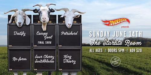 Escape Goat - FINAL SHOW w\/ Petrichord, Testify, Sour Cherry Switchblade, Re-form & King Theory