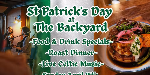 St. Patrick\u2019s Day at The Backyard - With Live Trad Music from Coast Mountain Folk