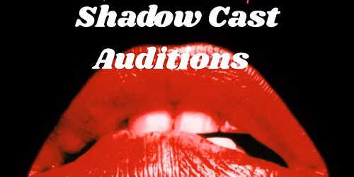 The Rocky Horror Picture Show - Shadow Cast Auditions