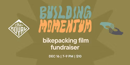 Building Momentum Bikepacking - Fundraiser!