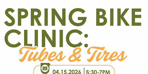Spring Bike Clinic: Tires & Tubes 