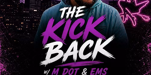 BADWITCHESCLUB X CLUB MADISON PRESENTS: THE KICK BACK W\/MDOT(BOSTON)W\/EMS
