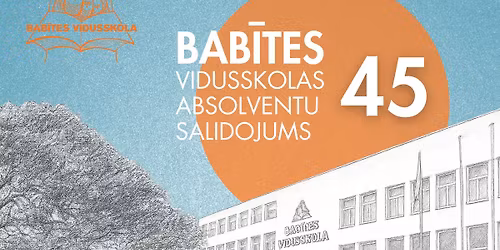 Bab\u012btes vidusskolas absolventu salidojums