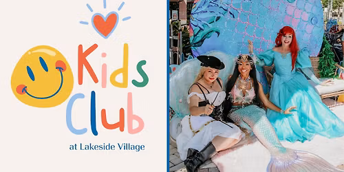 Kids Club at Lakeside Village: Mermaids vs Pirates \u2693\ud83e\udddc\u200d\u2640\ufe0f\ud83c\udff4\u200d\u2620\ufe0f 