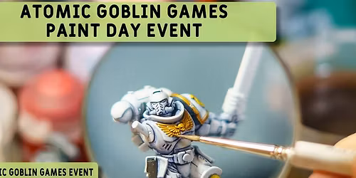 Atomic Goblin Paint Day