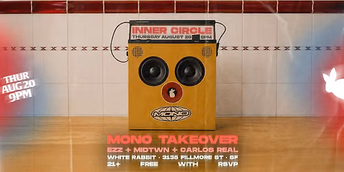 Inner Circle: MONO Takeover