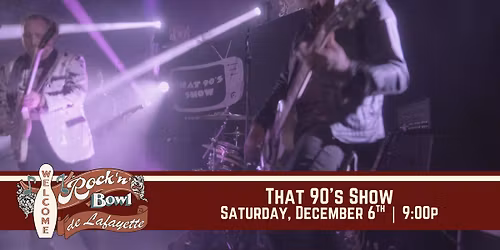 That 90's Show | Rock'n'Bowl\u00ae de Lafayette