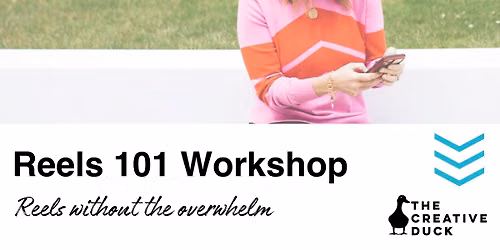Reels 101 Workshop ~ Reels without the Overwhelm