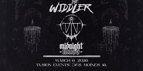 THE WIDDLER - MIDNIGHT MASS TOUR (DES MOINES, IA)