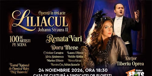 LILIACUL – Operetă în 3 acte - Ploiesti